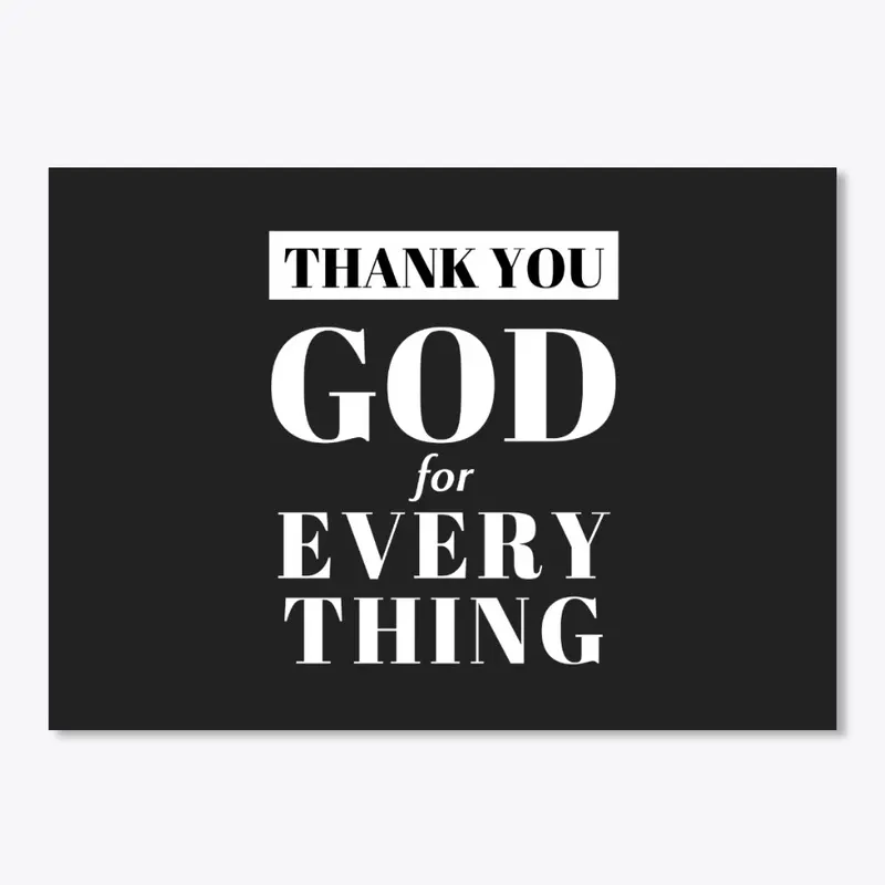 Thank You GOD for EVERYTHING