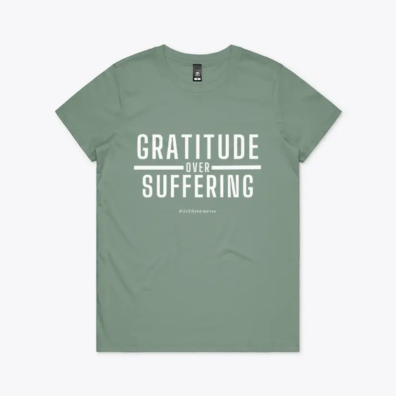 GRATITUDE over SUFFERING