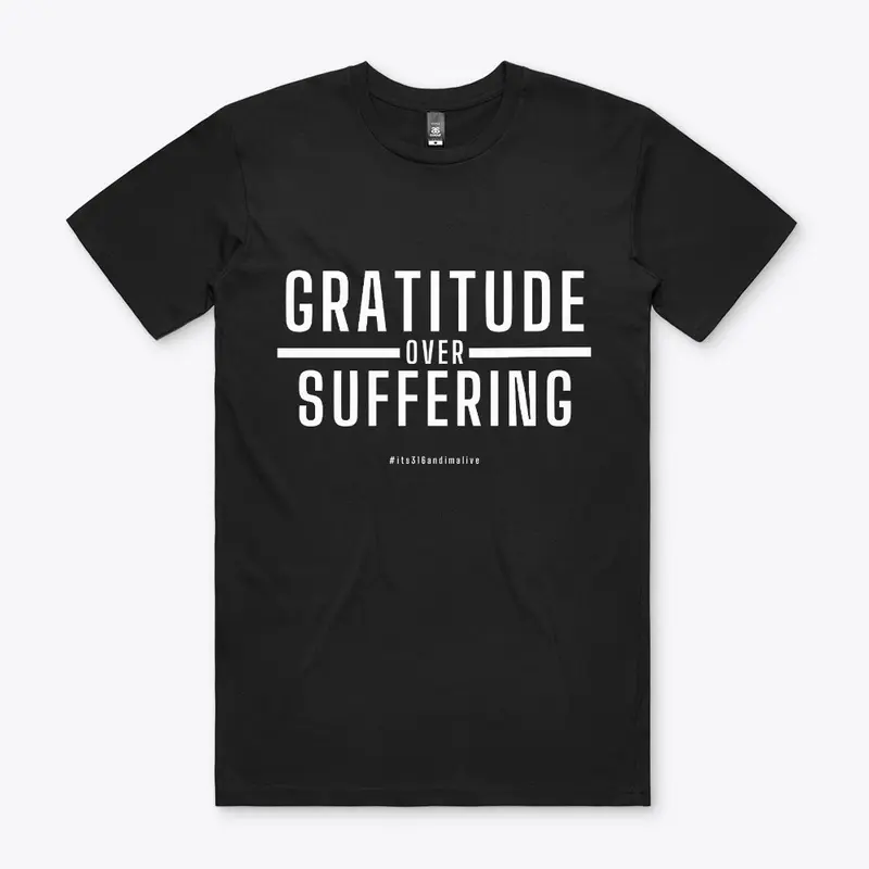 GRATITUDE over SUFFERING