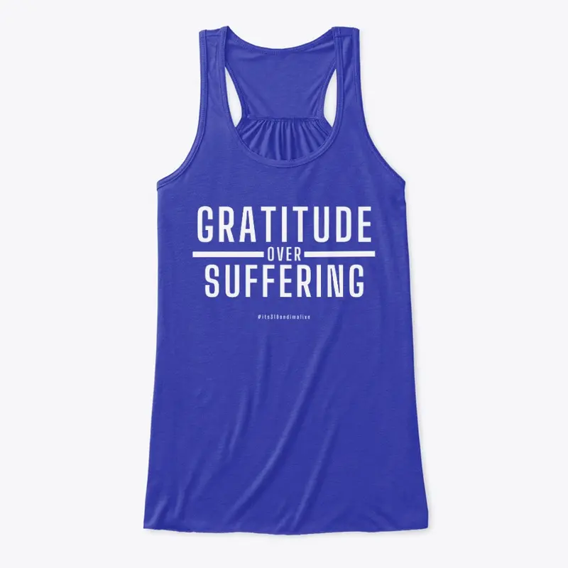 GRATITUDE over SUFFERING