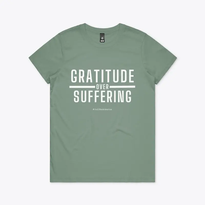 GRATITUDE over SUFFERING