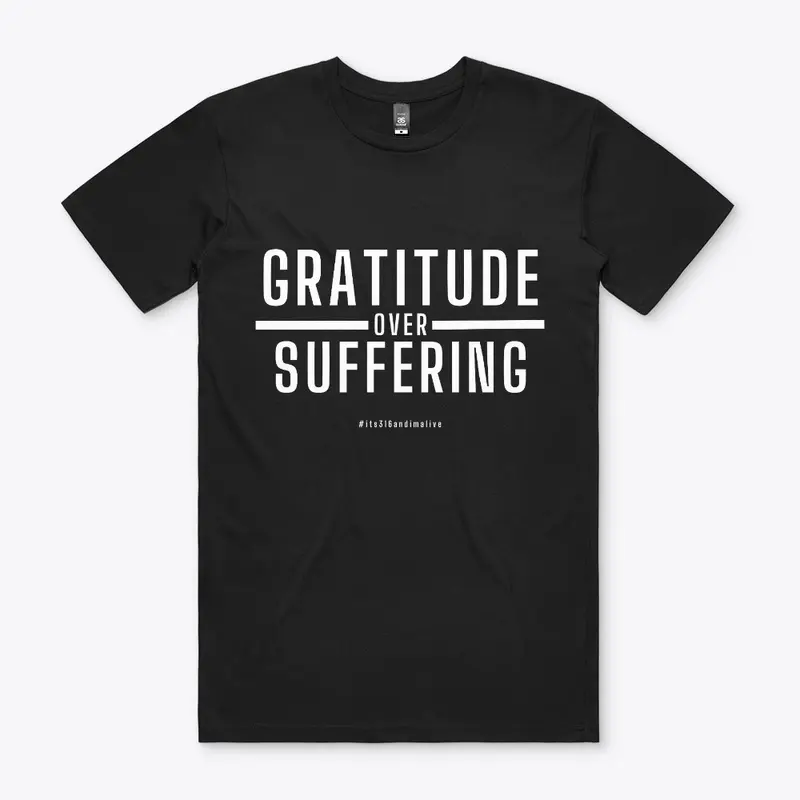 GRATITUDE over SUFFERING