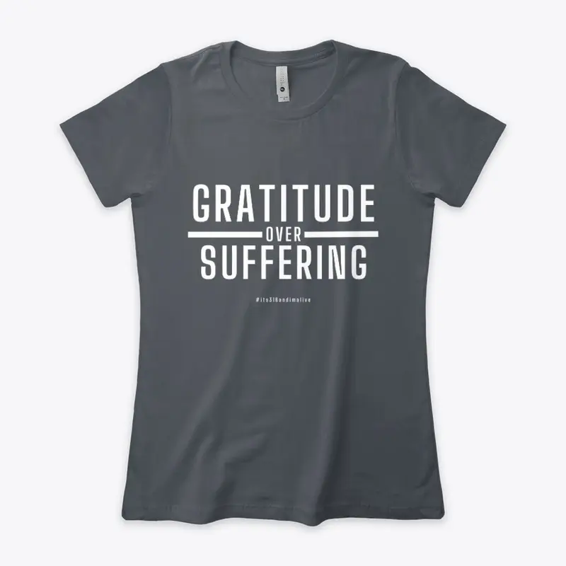 GRATITUDE over SUFFERING